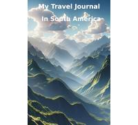 My Travel Journal: In South America
