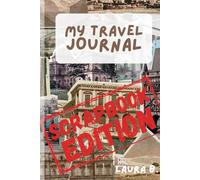 My Travel Journal: Scrapbook Edition