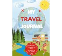 My Travel Journal-The Ultimate Kids Travel Journal-Seven Day Journal with Bonus Activity Pages and Coloring Pages-Adventure Fun