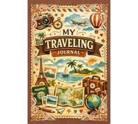 My Travel Journal: Travel Diary and Memory Book with Bucket List and Space for Photos | Perfect Trip Logbook for Travelers and Vacation Memories