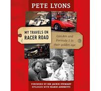 My Travels on Racer Road: Can-am and Formula 1 in Their Golden Age