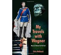 My Travels With Wagner