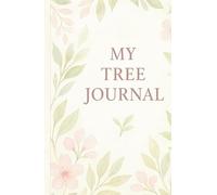 My Tree Journal: Guided Prompts for Tree Lovers, Nature Reflection & Mindfulness