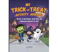 My Trick-or-Treat Activity Journal: Your All-in-One Planner, Game Book, and Halloween Keepsake for Kids (Coloring & Fun Pages for Ages 6-8)