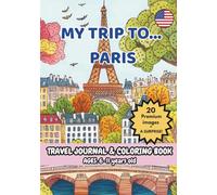 MY TRIP TO… PARIS- Coloring Book with Famous Landmarks and Fun Facts.