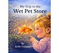 My Trip to the Wet Pet Store