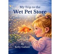 My Trip to the Wet Pet Store