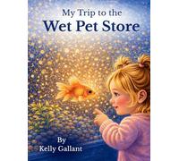 My Trip to the Wet Pet Store
