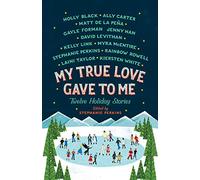 My True Love Gave to Me: Twelve Holiday Stories