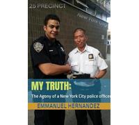 My Truth: The Agony of a New York City Police Officer (black and white ink)