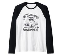 My Tummy Hurts and I'm Mad At The Government - Raccoon Manche Raglan