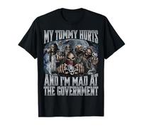 My Tummy Hurts and I'm Mad at The Government T-Shirt