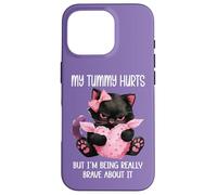 My Tummy Hurts But Im Being Really Brave About It Funny Cat Coque pour iPhone 16 Pro