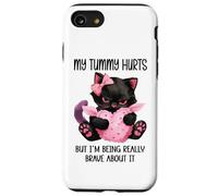 My Tummy Hurts But I'm Being Really Brave About It Funny Cat Coque pour iPhone SE (2020) / 7 / 8