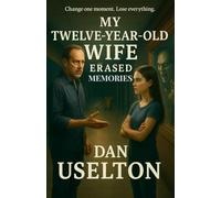 My Twelve-Year-Old Wife: Erased Memories