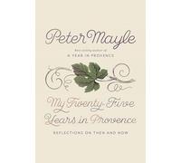 My Twenty-Five Years in Provence: Reflections on Then and Now