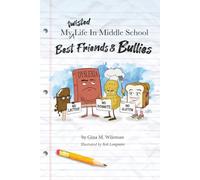 My Twisted Life In Middle School: Best Friends & Bullies