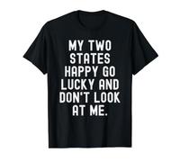My Two States Happy go Lucky and Don't Look at me T-Shirt Graphique avec Valeur