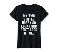 My Two States Happy go Lucky and Don't Look at me T-Shirt Graphique avec Valeur