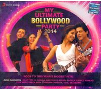 My Ultimate Bollywood Party 2014 - Rock To This Year's Biggest Hits ! (2-CD Set / Latest Bollywood Hits)