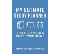 MY ULTIMATE STUDY PLANNER: Your Essential Tool for Smarter Studying and Better Results