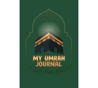 My Umrah Journal: Gratitude Diary Prayer and Dua Book | 6 x 9 Inch.
