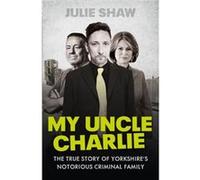 My Uncle Charlie by Julie Shaw Paperback Book Shaw, Julie (Auteur)