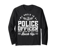 My Uncle is A Police Officer Don't Make Me Call for Back Up Manche Longue