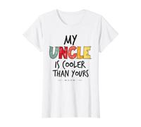 My Uncle is Cooler Than Yours Funny Cool Uncle T-Shirt Graphique avec Valeur, Femme, Blanc, L