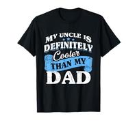 My Uncle is Definitely Cooler Than My Dad Fun Neveu Nièce T-Shirt