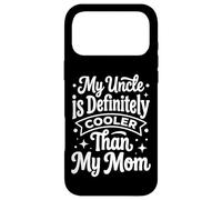 My Uncle is Definitely Cooler Than My Mom Coque pour iPhone 17 Pro Max