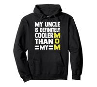 My Uncle Is Definitely Cooler Than My Mom Cute Mom's neveu Sweat à Capuche