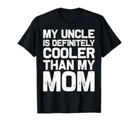 My Uncle is Definitely Cooler Than My Mom Niece Neveu Boys T-Shirt