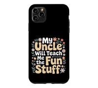 My Uncle Will Teach Me The Fun Stuff Ambiances fraîches Coque pour iPhone 11 Pro Max
