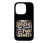 My Uncle Will Teach Me The Fun Stuff Ambiances fraîches Coque pour iPhone 14 Pro