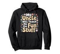 My Uncle Will Teach Me The Fun Stuff Ambiances fraîches Sweat à Capuche