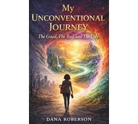 My Unconventional Journey: The Good, The Bad, and The Ugly