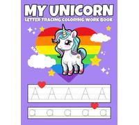 MY UNICORN LETTER TRACING COLORING WORKBOOK: Alphabet Uppercase & Lowercase Letters Practice Workbook for kids, Preschool Writing Workbook for Pre K, Kindergarten and Kids Ages 3-5, 105 pages