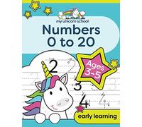 My Unicorn School Numbers 0-20 Age 3-5: Fun unicorn number practice & counting activity book
