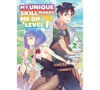 My Unique Skill Makes Me Op Even At Level 1 Vol 2 (Light Novel)