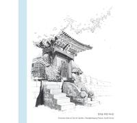 My Urban Sketch Composition Notebook - Featuring Eosumun Gate at Changdeokgung Palace | College Ruled: Art Journal Gift 7.5 x 9.25 inches, 120 Pages