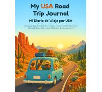 My USA Road Trip Journal: A Bilingual Spanish-English Travel Activity Keepsake for Kids Ages 8-12 - Daily Logs, States Map, License-Plate Game & Scavenger Hunts