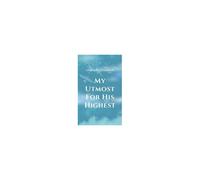 My Utmost For His Highest
