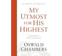 My Utmost for His Highest: Classic Edition