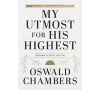 My Utmost for His Highest: Modern Classic Edition