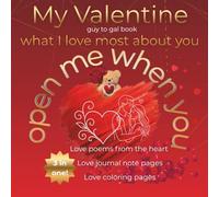 My Valentine - Him to Her - Gift Book - What I love most about you, Open me when you....: 3 in 1 book of love poems, love coloring images and love journal doodle prompts
