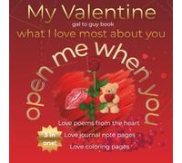 My Valentine love gift book: What I love most about you, open me when you...