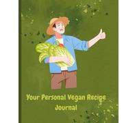 My Vegan Kitchen Journal: Blank Recipe Book to Record Meals, Notes & Plant-Based Inspirations