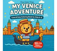 My Venice Adventure - Cute & Easy Coloring Book for Kids Ages 5-8: Join Marco the Lion & friends on 50+ mindful pages - colour gondolas, Rialto Bridge ... screen-free fun on planes, trains or gondolas
