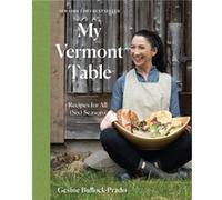My Vermont Table by Gesine BullockPrado Gesine BullockPrado (Auteur)